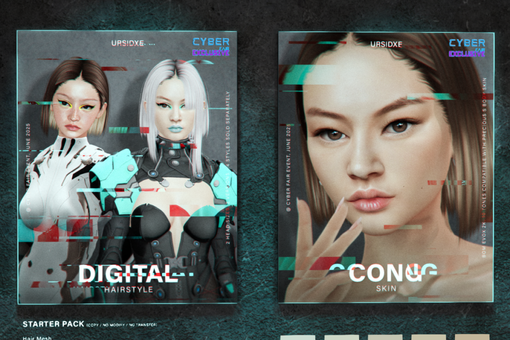 Digital Hair, L$199-L$399 each/L$589 FP | Cong Skin - EvoX/Boataom, L$789 each/L$1499 FP