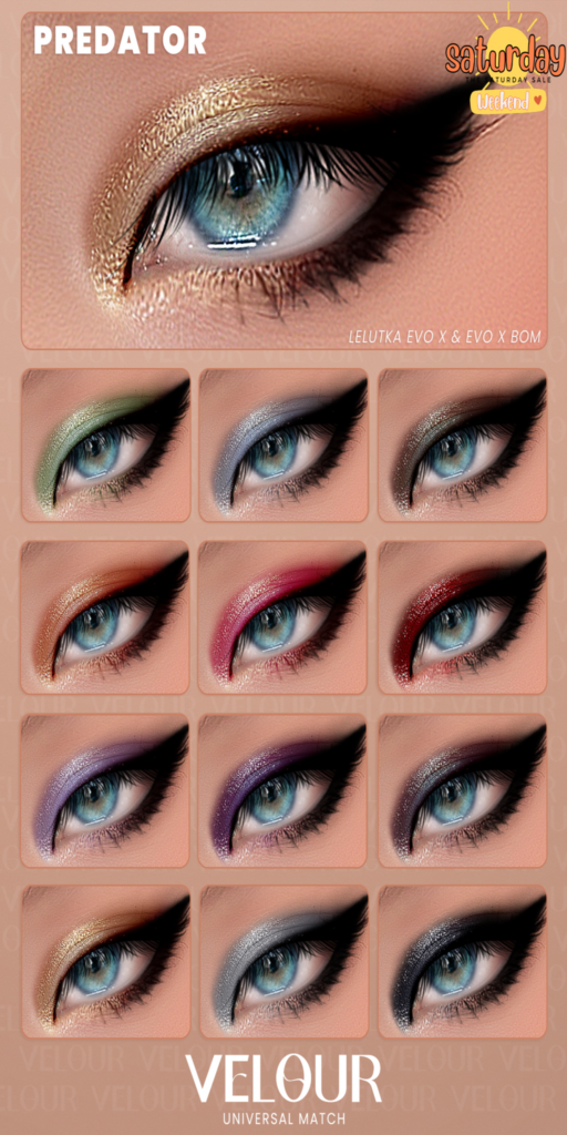 Predator Eyeshadow - EvoX	&lt;a href=&quot;http://maps.secondlife.com/secondlife/VELOUR/93/115/83&quot;&gt;Teleport&lt;/a&gt;