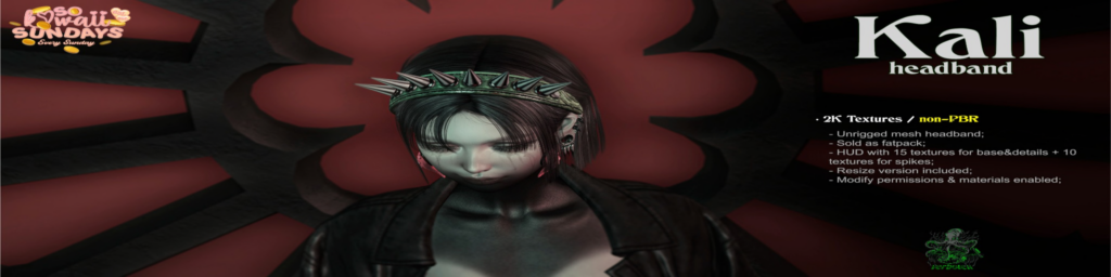Kali Headband	&lt;a href=&quot;http://maps.secondlife.com/secondlife/Tomoeda/59/188/28&quot;&gt;Teleport&lt;/a&gt;