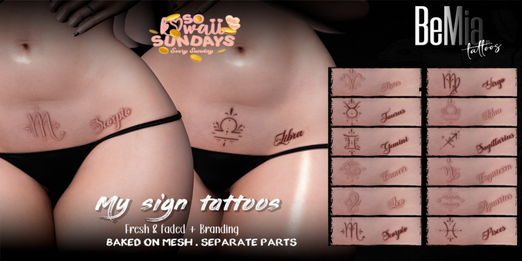 My Sign Tattoos - BOM	&lt;a href=&quot;http://maps.secondlife.com/secondlife/Rosehaven/218/121/2501&quot;&gt;Teleport&lt;/a&gt;