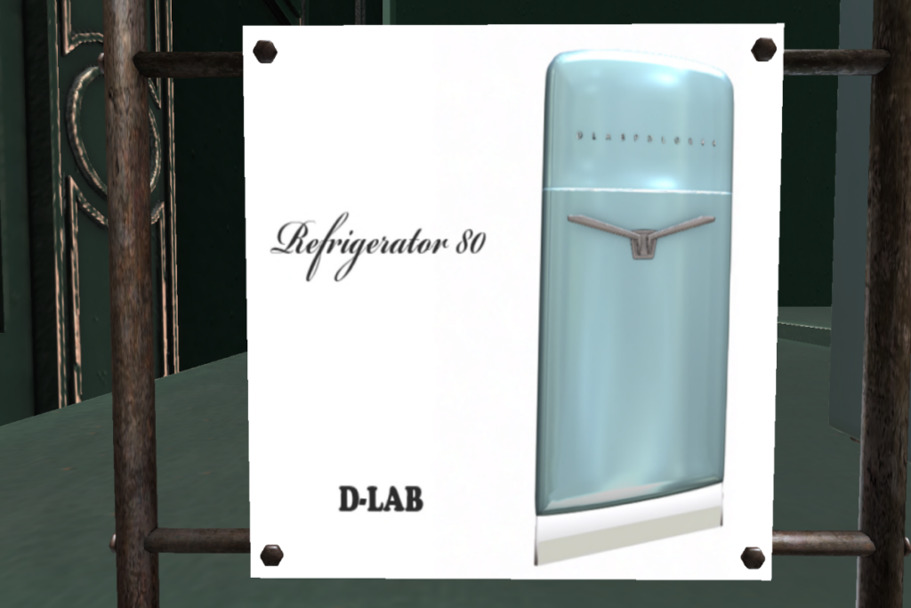 Refrigerator 80	&lt;a href=&quot;http://maps.secondlife.com/secondlife/D%20LAB/26/139/3000&quot;&gt;TELEPORT&lt;/a&gt;