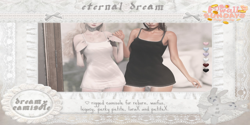 Dreamy Camisole - Legacy/MaitreyaX/Reborn/+mods	&lt;a href=&quot;http://maps.secondlife.com/secondlife/Kalamay/166/84/22&quot;&gt;Teleport&lt;/a&gt;