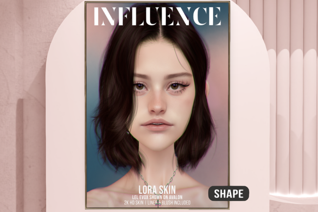Lora Skin - EvoX/Velour, L$650 each | Lora Shape - EvoX Avalon, L$699