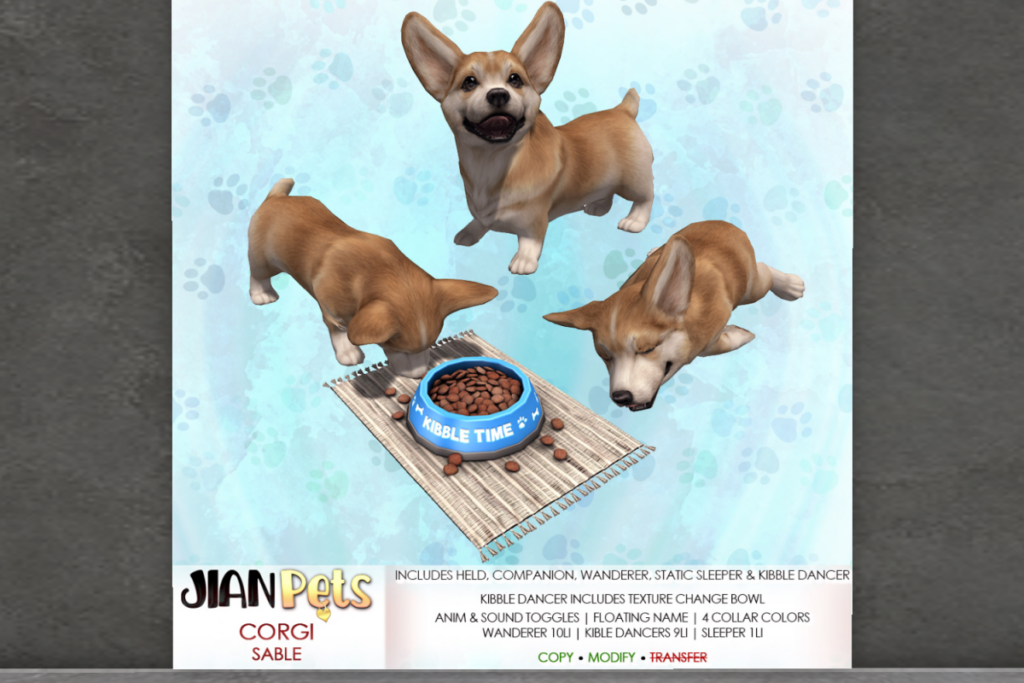 Corgi Sable	&lt;a href=&quot;http://maps.secondlife.com/secondlife/Jian/236/242/24&quot; target=&quot;_blank&quot;&gt;Teleport&lt;/a&gt;