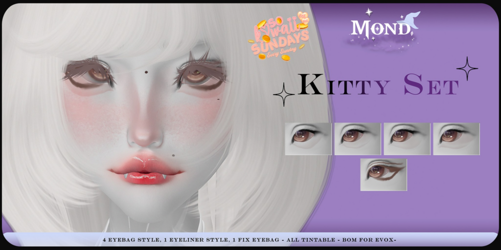 Kitty Set Cosmetics - EvoX	&lt;a href=&quot;http://maps.secondlife.com/secondlife/Hashira/59/168/3&quot;&gt;Teleport&lt;/a&gt;