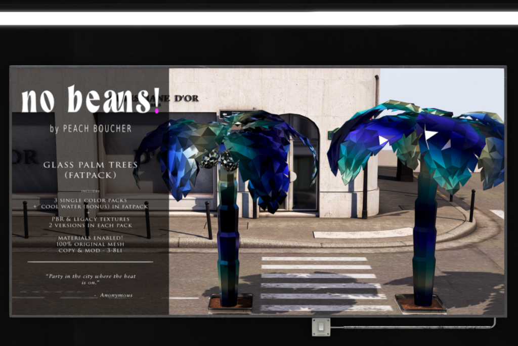 Glass Palm Trees, L$349 each/L$899 FP