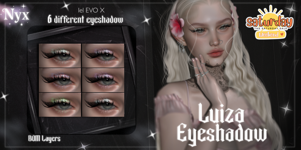 Luiza Eyeshadow - EvoX	&lt;a href=&quot;http://maps.secondlife.com/secondlife/Northwich%20Land/145/55/3376&quot; target=&quot;_blank&quot;&gt;Teleport&lt;/a&gt;