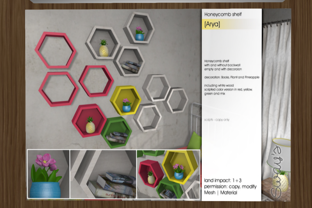 Arya Honeycomb Shelf	&lt;a href=&quot;http://maps.secondlife.com/secondlife/SwayLand/125/125/27&quot;&gt;TELEPORT&lt;/a&gt;