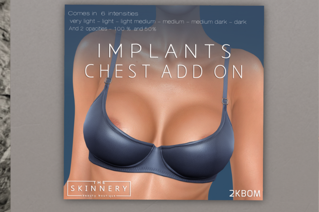 Implants Chest Add On - BOM	&lt;a href=&quot;http://maps.secondlife.com/secondlife/SKINNERY/84/132/775&quot;&gt;TELEPORT&lt;/a&gt;