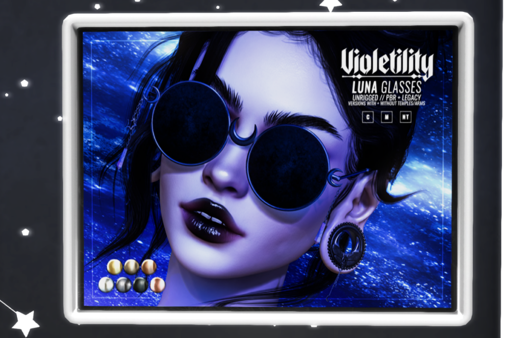 Luna Glasses	&lt;a href=&quot;http://maps.secondlife.com/secondlife/Violetility/128/166/23&quot;&gt;Teleport&lt;/a&gt;