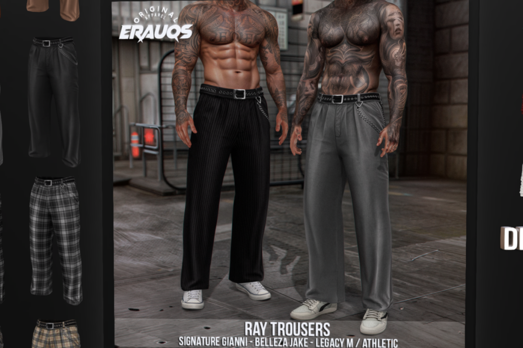 Ray Trousers - Gianni/Jake/Legacy/+mods, L$275 each/L$875 FP