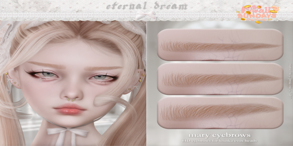 Mary Eyebrows - EvoX	&lt;a href=&quot;http://maps.secondlife.com/secondlife/Kalamay/157/87/22&quot; target=&quot;_blank&quot;&gt;Teleport&lt;/a&gt;