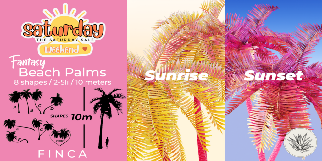 Fantasy Beach Palms	&lt;a href=&quot;http://maps.secondlife.com/secondlife/FINCA/77/184/28&quot; target=&quot;_blank&quot;&gt;Teleport&lt;/a&gt;