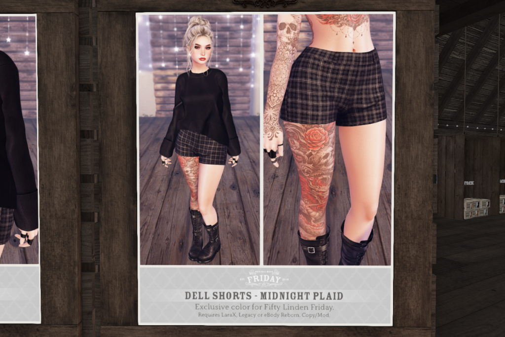 Dell Shorts - Legacy/MaitreyaX/Reborn	&lt;a href=&quot;http://maps.secondlife.com/secondlife/White%20River%20Farm/181/134/22&quot; target=&quot;_blank&quot;&gt;Teleport&lt;/a&gt;