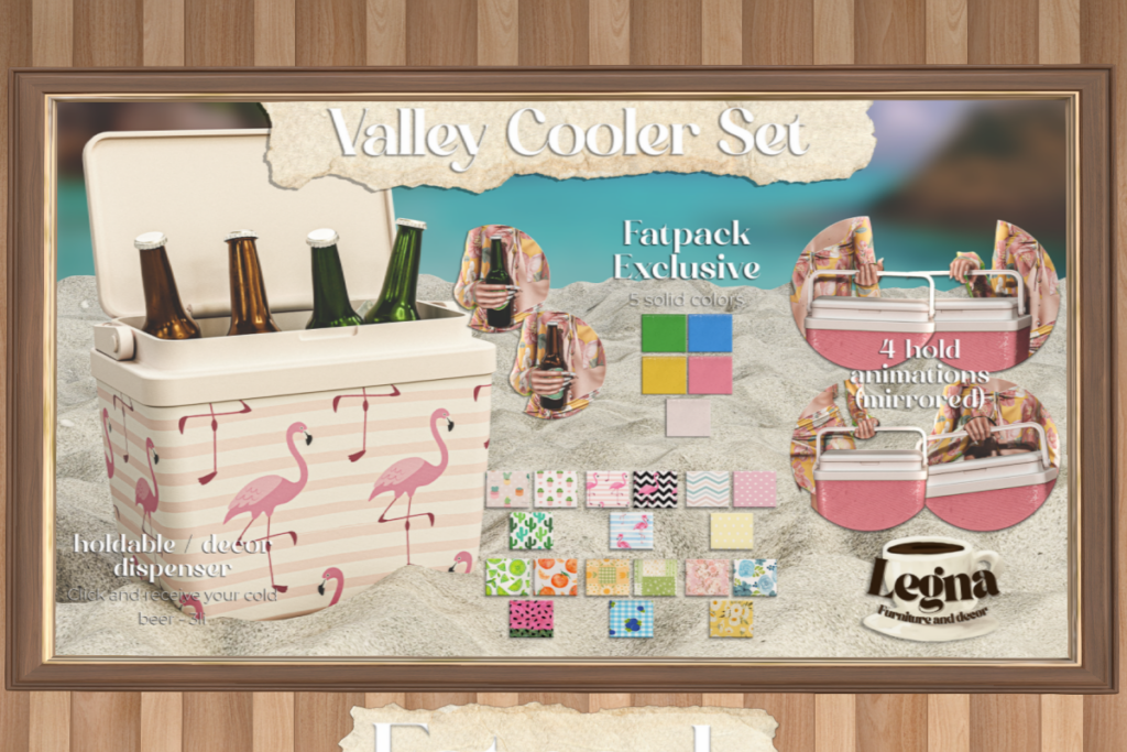 Valley Cooler Set, L$349 each/L$1500 FP