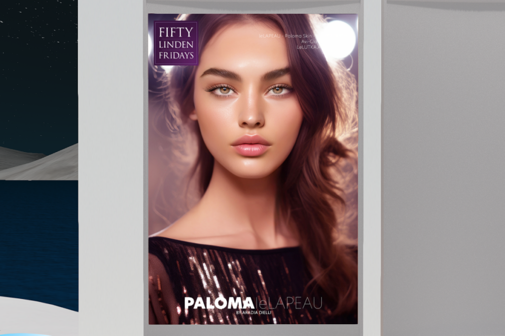 Paloma Skin - EvoX	&lt;a href=&quot;http://maps.secondlife.com/secondlife/leLAPEAU/63/104/27&quot; target=&quot;_blank&quot;&gt;Teleport&lt;/a&gt;