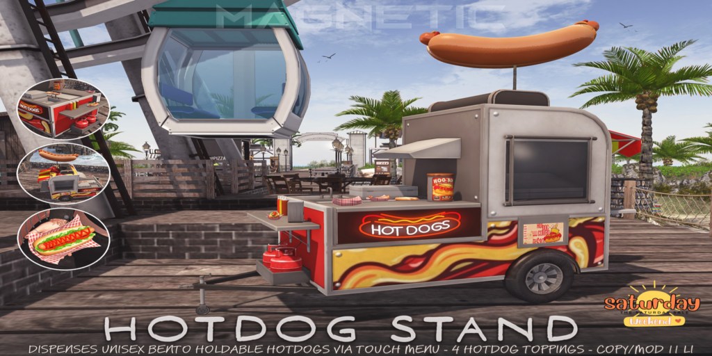 Hot Dog Stand 	&lt;a href=&quot;http://maps.secondlife.com/secondlife/Klibert/84/162/632&quot; target=&quot;_blank&quot;&gt;Teleport&lt;/a&gt;