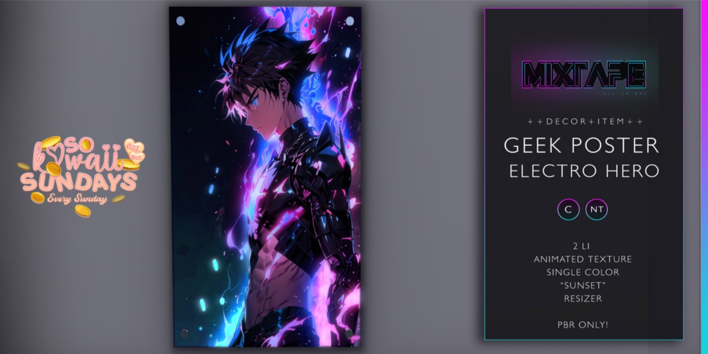 Electro Hero Geek Poster	&lt;a href=&quot;http://maps.secondlife.com/secondlife/Lovely%20Day/41/191/25&quot; target=&quot;_blank&quot;&gt;Teleport&lt;/a&gt;