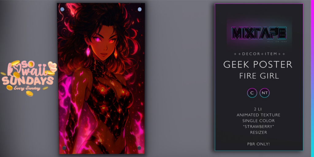 Fire Girl Geek Poster	&lt;a href=&quot;http://maps.secondlife.com/secondlife/Lovely%20Day/41/191/25&quot; target=&quot;_blank&quot;&gt;Teleport&lt;/a&gt;