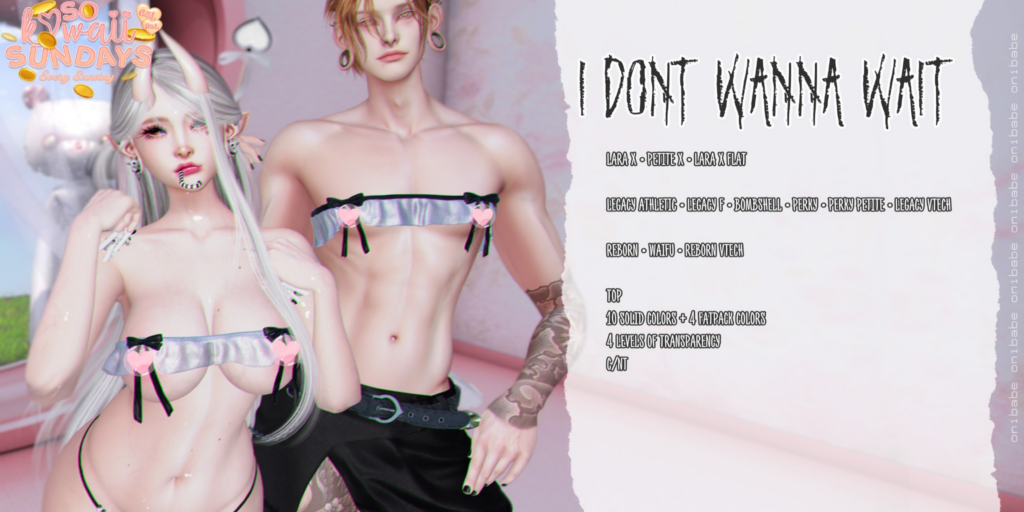 I Don&#039;t Wanna Wait Top - Legacy M+F/MaitreyaX/Reborn/+mods	&lt;a href=&quot;https://maps.secondlife.com/secondlife/Demon/239/92/25&quot; target=&quot;_blank&quot;&gt;Teleport&lt;/a&gt;