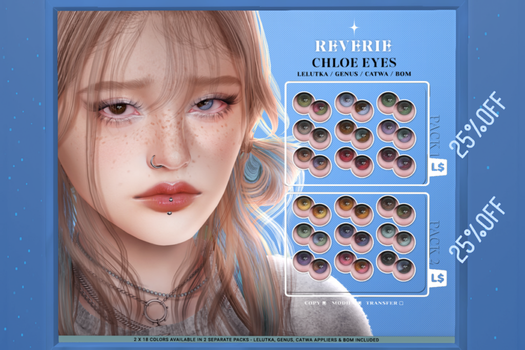 Chloe Eyes - BOM/Catwa/Genus/Lelutka, L$299 each/L$510 FP