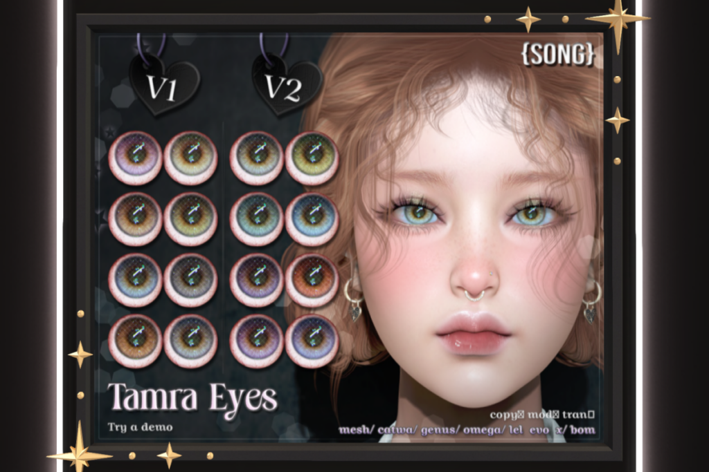 Tamra Eyes - BOM/Catwa/EvoX/Genus/Mesh/Omega, L$550 each/L$1100 FP
