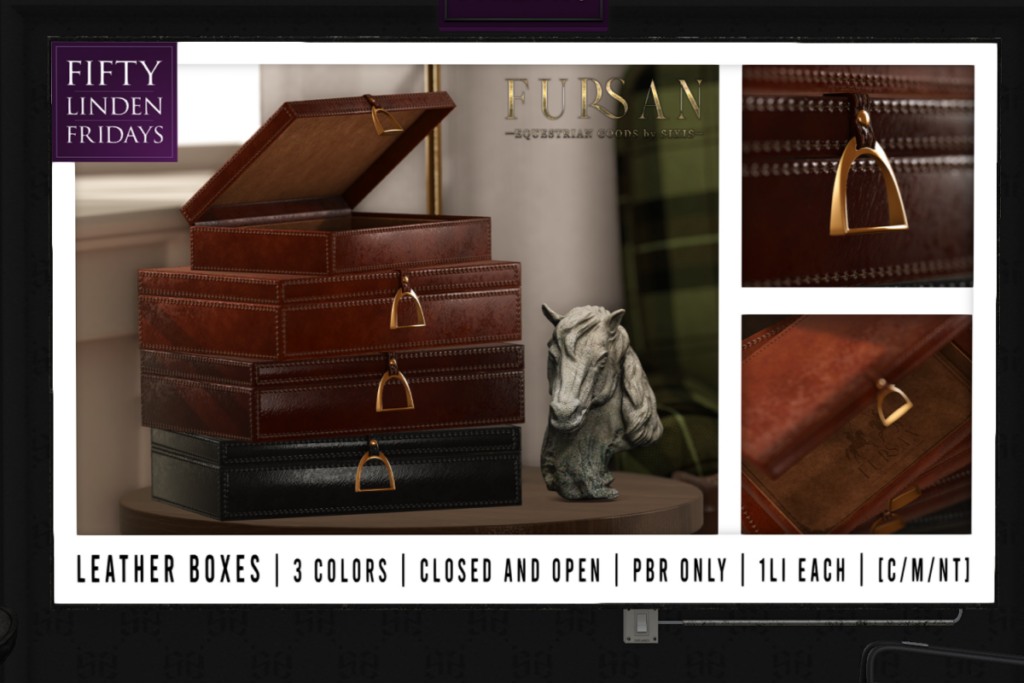 Leather Boxes	&lt;a href=&quot;http://maps.secondlife.com/secondlife/Silhouette/231/151/1501&quot; target=&quot;_blank&quot;&gt;Teleport&lt;/a&gt;