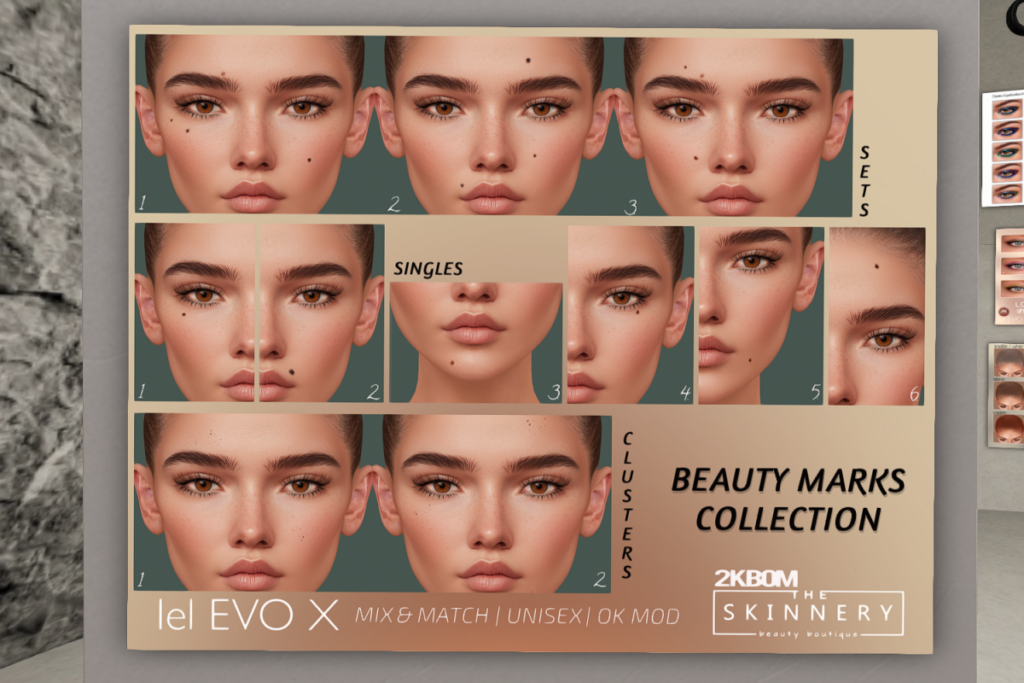 Beauty Marks Collection  - EvoX	&lt;a href=&quot;http://maps.secondlife.com/secondlife/SKINNERY/84/132/775&quot; target=&quot;_blank&quot;&gt;Teleport&lt;/a&gt;