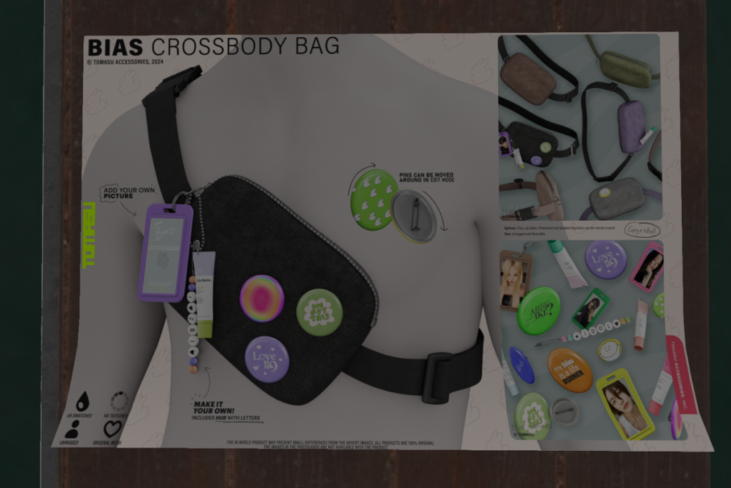 Bias Crossbody Bag	&lt;a href=&quot;http://maps.secondlife.com/secondlife/The%20Sign%20II/220/108/21&quot; target=&quot;_blank&quot;&gt;Teleport&lt;/a&gt;