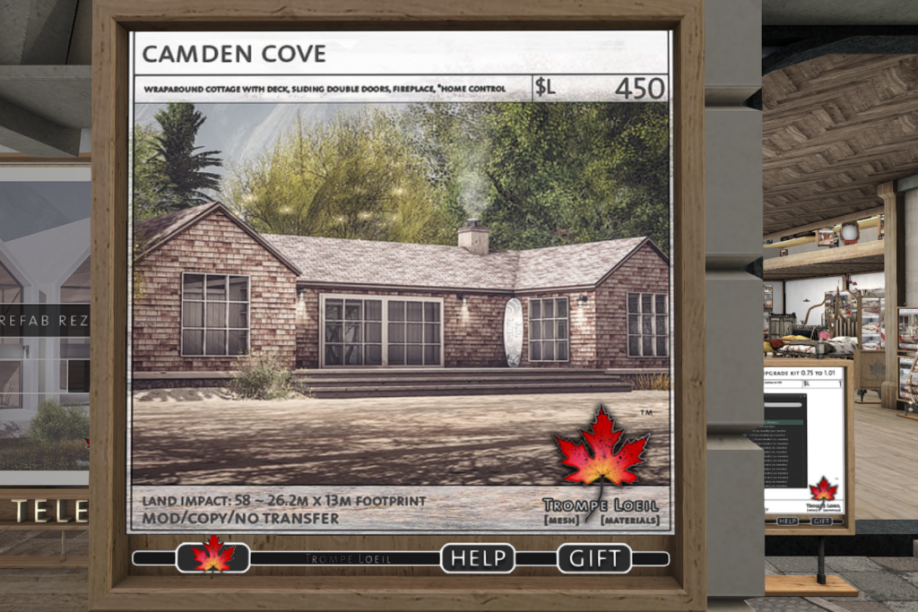 Camden Cove	&lt;a href=&quot;http://maps.secondlife.com/secondlife/Trompe%20Loeil%20Mainstore/214/179/22&quot; target=&quot;_blank&quot;&gt;Teleport&lt;/a&gt;