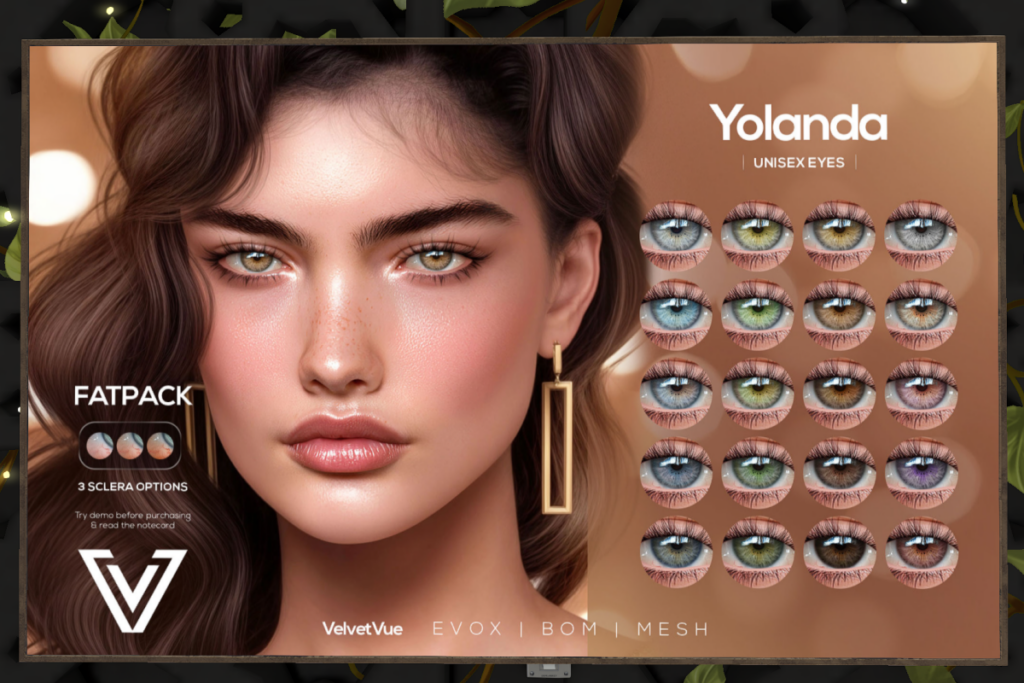 Yolanda Eyes - BOM/EvoX/Mesh, L$299 each/L$999 FP