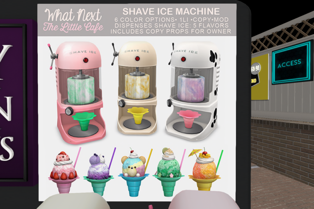 Shave Ice Machine	&lt;a href=&quot;http://maps.secondlife.com/secondlife/Hodgepodge/113/94/31&quot; target=&quot;_blank&quot;&gt;Teleport&lt;/a&gt;