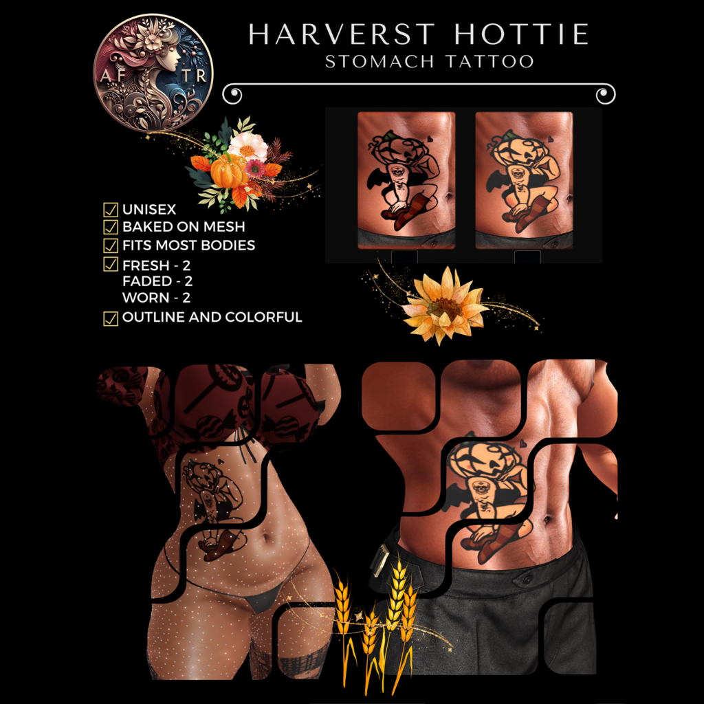 Harvest Hottie Stomach Tattoo - BOM, L$99	&lt;a href=&quot;http://maps.secondlife.com/secondlife/Fashion%20Boulevard%20II/14/237/1801&quot; target=&quot;_blank&quot;&gt;Teleport&lt;/a&gt;