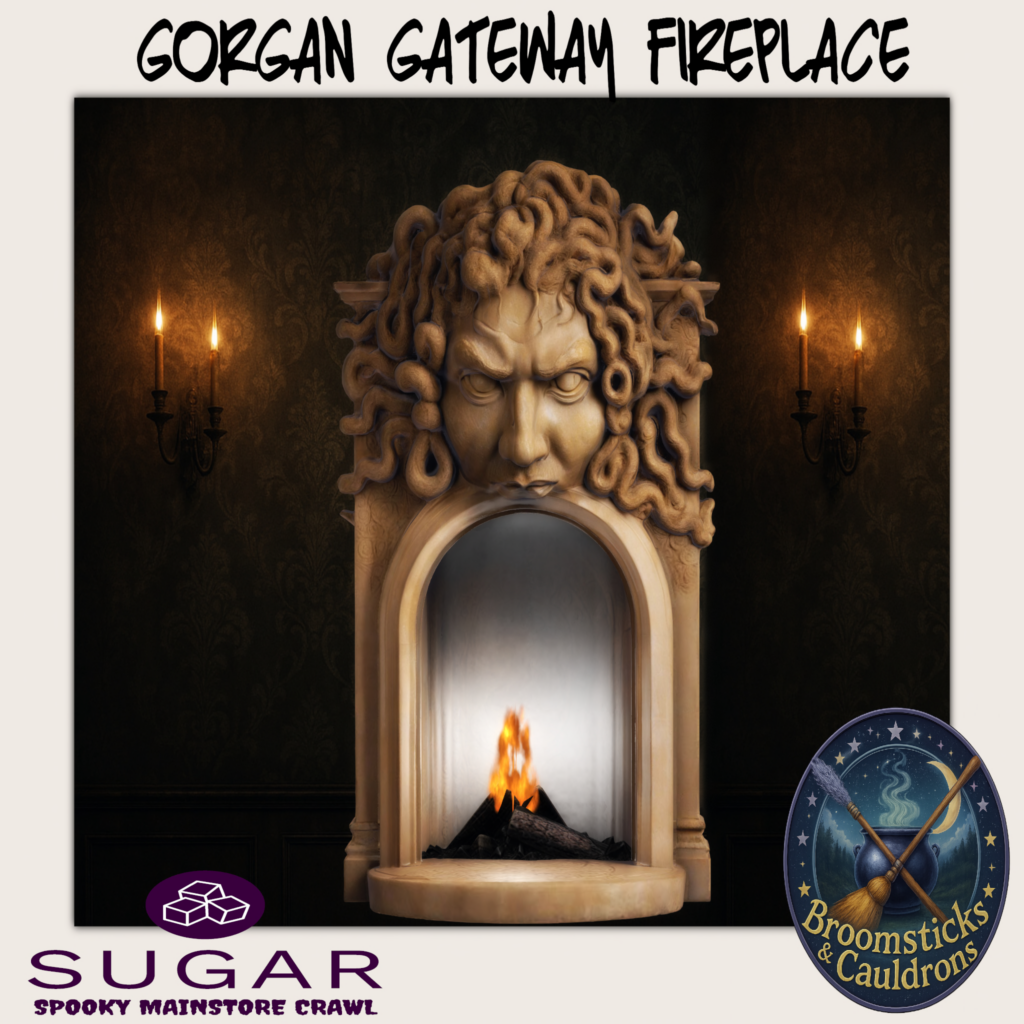 Gorgan Gateway Fireplace, L$522	&lt;a href=&quot;http://maps.secondlife.com/secondlife/Labyrinth%20of%20Darkness/87/111/21&quot; target=&quot;_blank&quot;&gt;Teleport&lt;/a&gt;