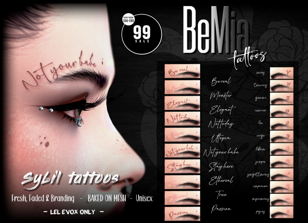 Sybil Tattoos - EvoX	&lt;a href=&quot;http://maps.secondlife.com/secondlife/Rosehaven/218/121/2501&quot; target=&quot;_blank&quot;&gt;Teleport&lt;/a&gt;