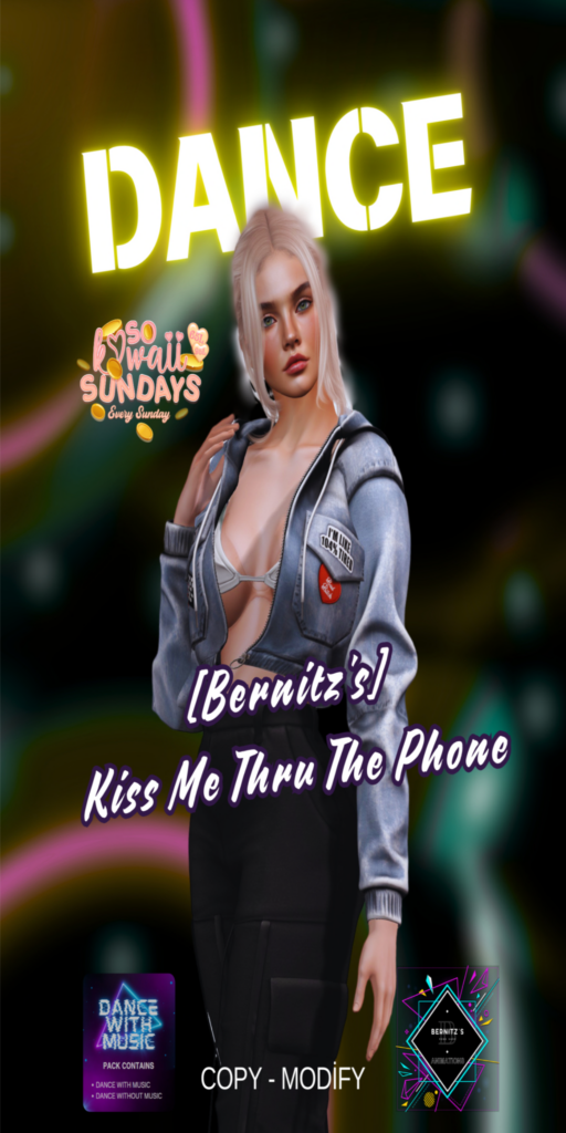 Kiss Me Thru The Phone Single Dance	&lt;a href=&quot;http://maps.secondlife.com/secondlife/Gauguin/13/94/4049&quot; target=&quot;_blank&quot;&gt;Teleport&lt;/a&gt;