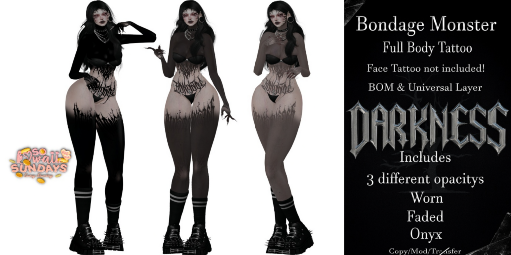 Bondage Monster Tattoo - BOM	&lt;a href=&quot;http://maps.secondlife.com/secondlife/Pleasant%20Desert/117/129/22&quot; target=&quot;_blank&quot;&gt;Teleport&lt;/a&gt;