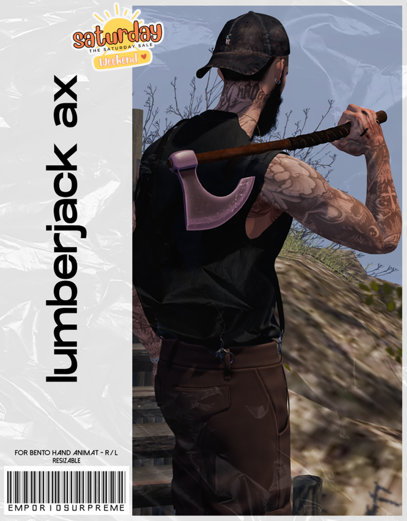 Lumberjack Ax	&lt;a href=&quot;http://maps.secondlife.com/secondlife/Ember%20Island/115/27/3908&quot; target=&quot;_blank&quot;&gt;Teleport&lt;/a&gt;