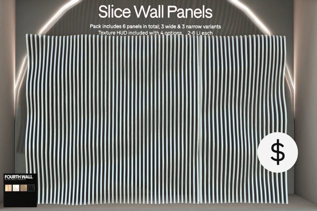 Slice Wall Panels, L$299 FP