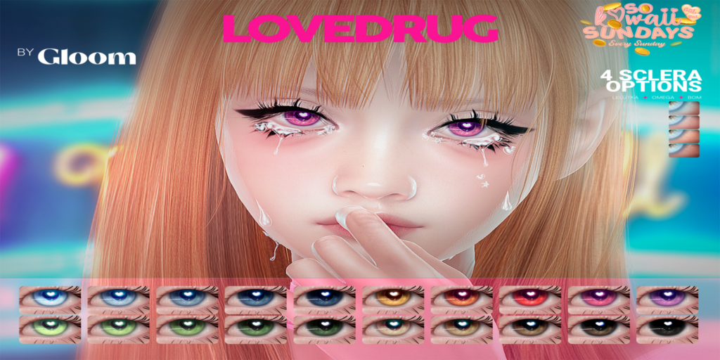 Lovedrug Eyes - BOM/EvoX/Omega	&lt;a href=&quot;http://maps.secondlife.com/secondlife/Moonstar/141/89/43&quot; target=&quot;_blank&quot;&gt;Teleport&lt;/a&gt;