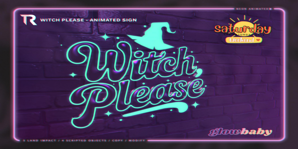 Witch Please Animated Sign	&lt;a href=&quot;http://maps.secondlife.com/secondlife/Slytherin/121/104/1070&quot; target=&quot;_blank&quot;&gt;Teleport&lt;/a&gt;