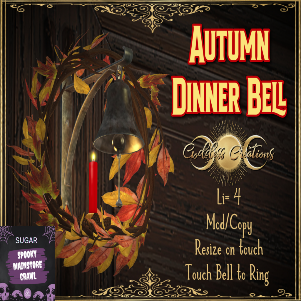 Autumn Dinner Bell, L$63	&lt;a href=&quot;http://maps.secondlife.com/secondlife/Silver%20Moon/79/102/3332&quot; target=&quot;_blank&quot;&gt;Teleport&lt;/a&gt;