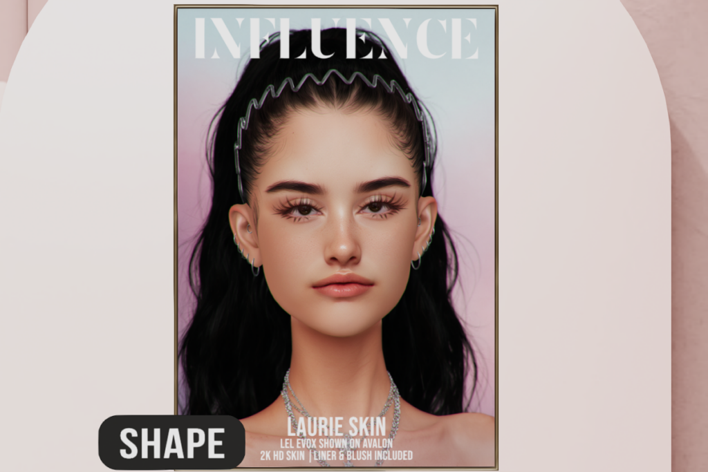 Laurie Skin - EvoX/Velour, L$650 each | Laurie Female Shape - EvoX, L$699
