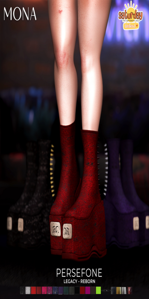 Persefone Boots - Legacy/Reborn	&lt;a href=&quot;https://maps.secondlife.com/secondlife/Tulsa%20Time/97/217/1502&quot; target=&quot;_blank&quot;&gt;Teleport&lt;/a&gt;