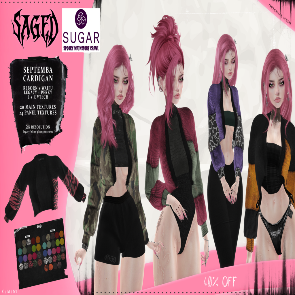 September Cardigan - Legacy/Reborn/+mods, L$150 each	&lt;a href=&quot;https://maps.secondlife.com/secondlife/Segarra/226/119/1402&quot; target=&quot;_blank&quot;&gt;Teleport&lt;/a&gt;