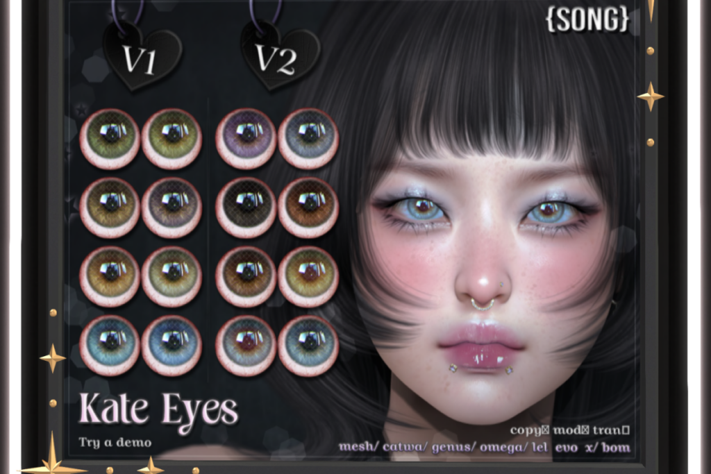 Kate Eyes - Bom/Catwa/Evo X/Genus/Mesh/Omega, L$550 each/L$1100 FP
