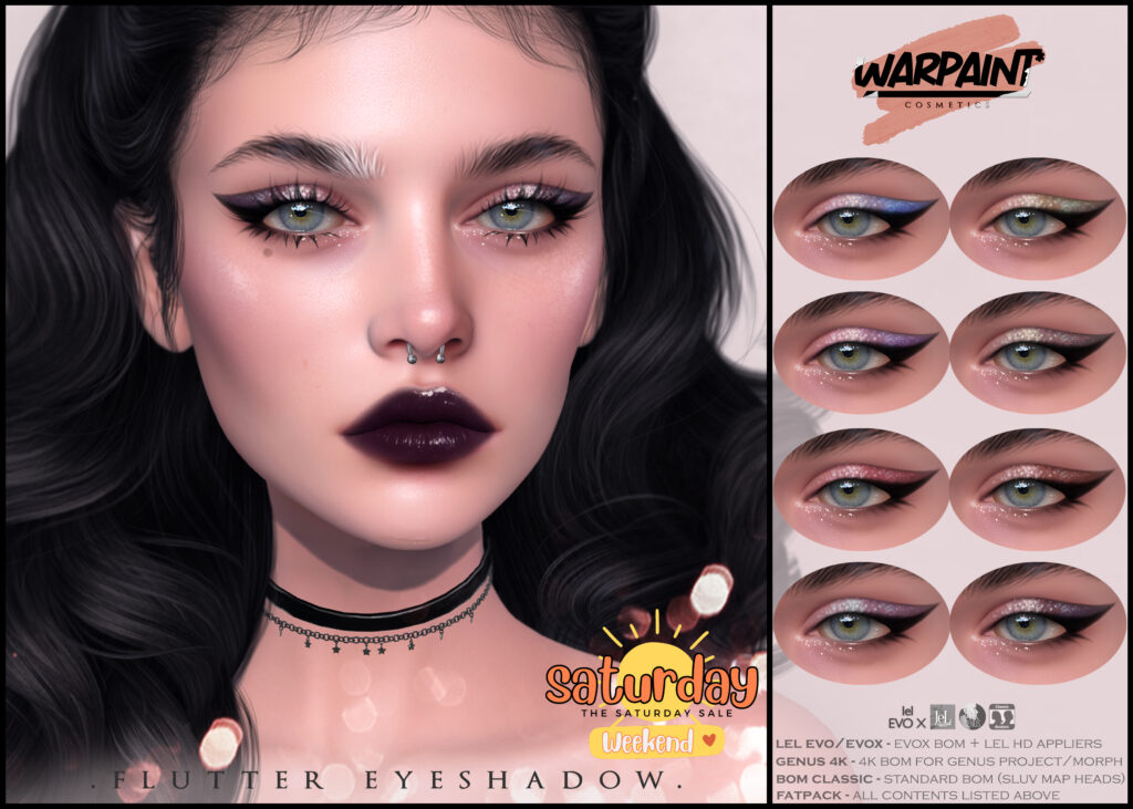Flutter Eyeshadow - BOM/Evo/EvoX/Genus/Genus Morph	&lt;a href=&quot;http://maps.secondlife.com/secondlife/Gilmore/78/193/1024&quot; target=&quot;_blank&quot;&gt;Teleport&lt;/a&gt;