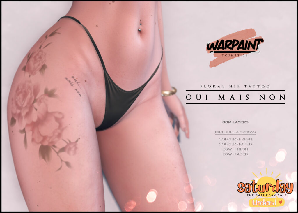 Oui Mais Non Tattoo - BOM	&lt;a href=&quot;http://maps.secondlife.com/secondlife/Gilmore/78/193/1024&quot; target=&quot;_blank&quot;&gt;Teleport&lt;/a&gt;