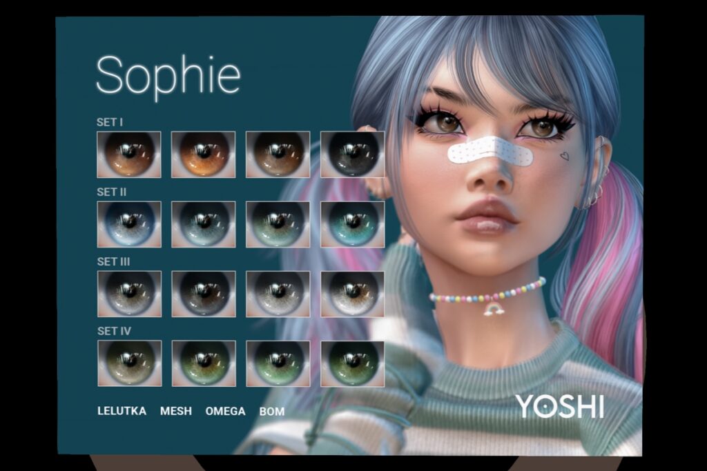 Sophie Eyes - BOM/EvoX/Mesh/Omega, L$299 each/L$599 FP