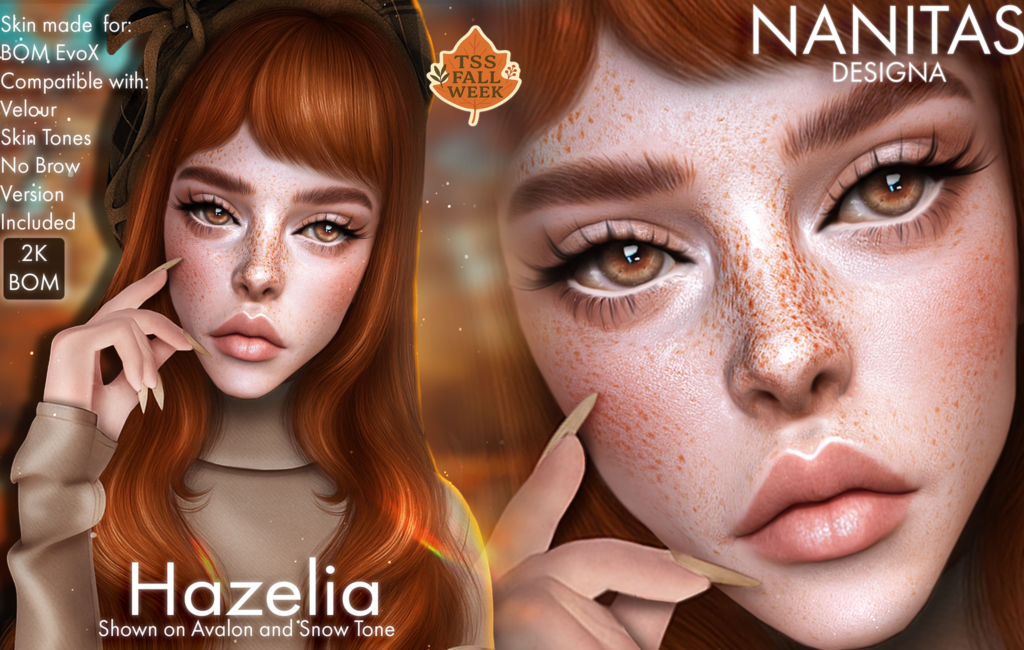 Hazelia Skin - BOM/EvoX	&lt;a href=&quot;http://maps.secondlife.com/secondlife/xLUMINOUS%20HALLWAYx/187/98/21&quot; target=&quot;_blank&quot;&gt;Teleport&lt;/a&gt;